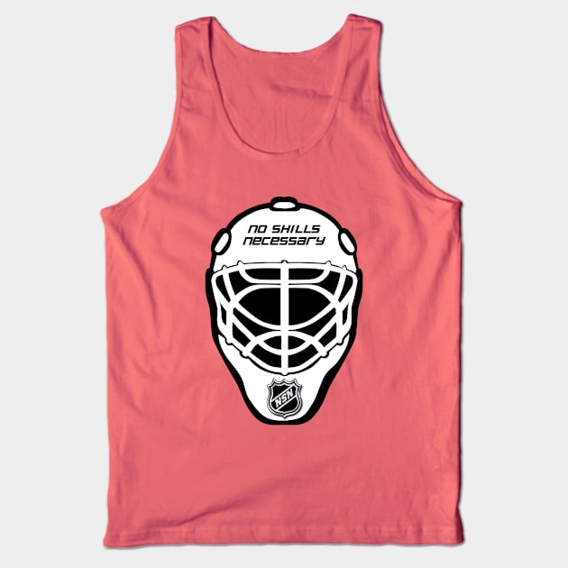 "No Skills Necessary" Goalie Mask Tank Top by NoSkillsNecessaryHockey